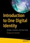 Introduction to One Digital Identity : Strategies, Innovations, and Future Trends - eBook