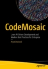CodeMosaic : Learn AI-Driven Development and Modern Best Practices for Enterprise - eBook