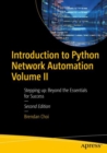 Introduction to Python Network Automation Volume II : Stepping up: Beyond the Essentials for Success - eBook