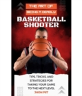 The Art of Being a Deadly Basketball Shooter - eBook