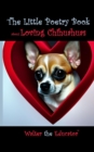 The Little Poetry Book about Loving Chihuahuas - eBook