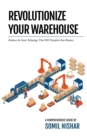 Revolutionize Your Warehouse : Embrace the Smart Technology That Will Transform Your Business - eBook
