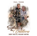Salute To The Outdoors :Daddy Takes Us, Pheasant Hunting: Daddy Takes Us, Pheasant Hunting : Daddy Takes Us, Pheasant - eBook