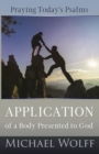 Praying Today's Psalms : Application of a Body Presented to God - eBook
