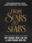 From Scars to Stars : Revolutionizing Recovery Through Trauma-Informed Care & Lived Experience - eBook