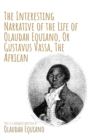 The Interesting Narrative of the Life of Olaudah Equiano, Or Gustavus Vassa, The African by Olaudah Equiano - eBook