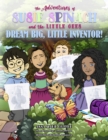 The Adventures of Susie Spinach and the Little Gees : Dream Big Little Inventor - eBook