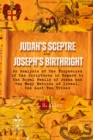 Judah's Sceptre and Joseph's Birthright : An Analysis of the Prophecies of the Scriptures in Regard to the Royal Family of Judah and the Many Nations of Israel, the Lost Ten Tribes - eBook