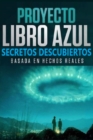 PROYECTO LIBRO AZUL : SECRETOS DESCUBIERTOS - eBook