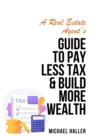 A Real Estate Agent's Guide to Pay Less Tax & Build More Wealth - eBook