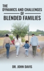 The Dynamics  And Challenges Of  Blended Families - eBook