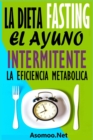 La Dieta Fasting : El Ayuno Intermitente,  La eficiencia Metabolica - eBook
