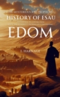 The Mysterious and Prophetic History of Esau Considered, in Connection with the Numerous Prophecies Concerning Edom - eBook
