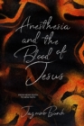 Anesthesia and the Blood of Jesus : From Near Death to New Faith - eBook
