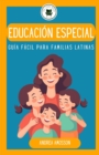 Educacion especial : Guia Facil para Familias Latinas - eBook
