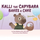 Kalli the Capybara Bakes a Cake - eBook