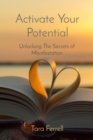 Activate Your Potential : Unlocking The Secrets of Manifestation - eBook