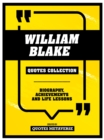 William Blake - Quotes Collection : Biography, Achievements And Life Lessons - eBook