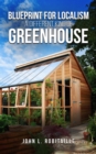 Blueprint for Localism  - Different Kind of Greenhouse - eBook