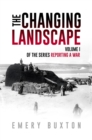 The Changing Landscape : Volume I of the series Reporting a War - eBook
