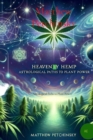Heavenly Hemp : Astrological Paths to Plant Power - eBook