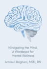 Navigating the Mind : A Workbook for Mental Wellness - eBook