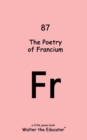 The Poetry of Francium - eBook