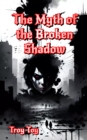 The Myth of the Broken Shadow - eBook