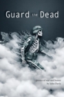 Guard the Dead : poems of war and honor - eBook