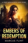 Embers of Redemption : A Post-Apocalyptic Love Story - eBook