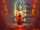 The Tantric Sex Lover's : Discover the transformative power of tantric sex and join Jing and his lovers on a journey of love, healing, and connection - eBook