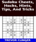 Sudoku Cheats, Hacks, Hints, Tips, And Tricks - eBook
