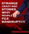 Strange Crazy Sad Stories Why People File Bankruptcy - eBook