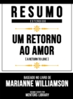 Resumo Estendido - Um Retorno Ao Amor (A Return To Love) - Baseado No Livro De Marianne Williamson - eBook