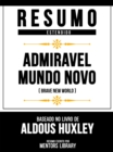 Resumo Estendido - Admiravel Mundo Novo (Brave New World) - Baseado No Livro De Aldous Huxley - eBook