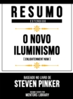 Resumo Estendido - O Novo Iluminismo (Enlightenment Now) - Baseado No Livro De Steven Pinker - eBook