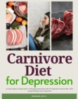 Carnivore Diet For Depression : A 14-Day Step-by-Step Guide To Managing Depression with Curated Recipes and a Meal Plan - eBook