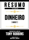 Resumo Estendido - Dinheiro (Money) - Baseado No Livro De Tony Robbins - eBook