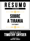 Resumo Estendido - Sobre A Tirania (On Tyranny) - Baseado No Livro De Timothy Snyder - eBook