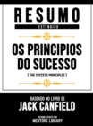 Resumo Estendido - Os Principios Do Sucesso (The Success Principles) - Baseado No Livro De Jack Canfield - eBook