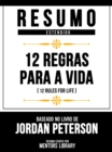 Resumo Estendido - 12 Regras Para A Vida (12 Rules For Life) - Baseado No Livro De Jordan Peterson - eBook
