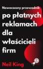 Nowoczesny Przewodnik po Platnych Reklamach dla Wlascicieli Firm : Szybkie wprowadzenie do reklam Google, Facebook, Instagram, YouTube i TikTok - eBook