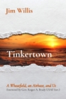Tinkertown : A Wheatfield, an Airbase, and Us Foreword by Gen. Roger A. Brady USAF (ret.) - eBook