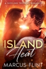 Island Heat : A Sizzling Tropical Romance - eBook