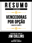 Resumo Estendido - Vencedoras Por Opcao (Great By Choice) - Baseado No Livro De Jim Collins - eBook
