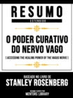 Resumo Estendido - O Poder Curativo Do Nervo Vago (Accessing The Healing Power Of The Vagus Nerve) - Baseado No Livro De Stanley Rosenberg - eBook