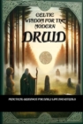 Celtic Wisdom for the Modern Druid : Practical Guidance for Daily Life and Rituals - eBook
