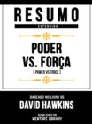 Resumo Estendido - Poder Vs. Forca (Power Vs Force) - Baseado No Livro De David Hawkins - eBook