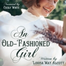 An Old-Fashioned Girl - eAudiobook