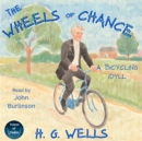 The Wheels of Chance: A Bicycling Idyll - eAudiobook